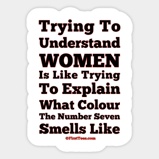 I Just Do Not Understand Women Sticker